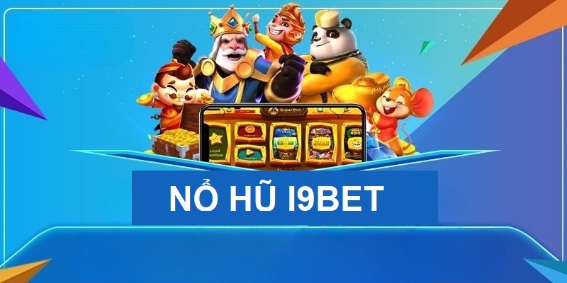 Nổ Hũ i9bet